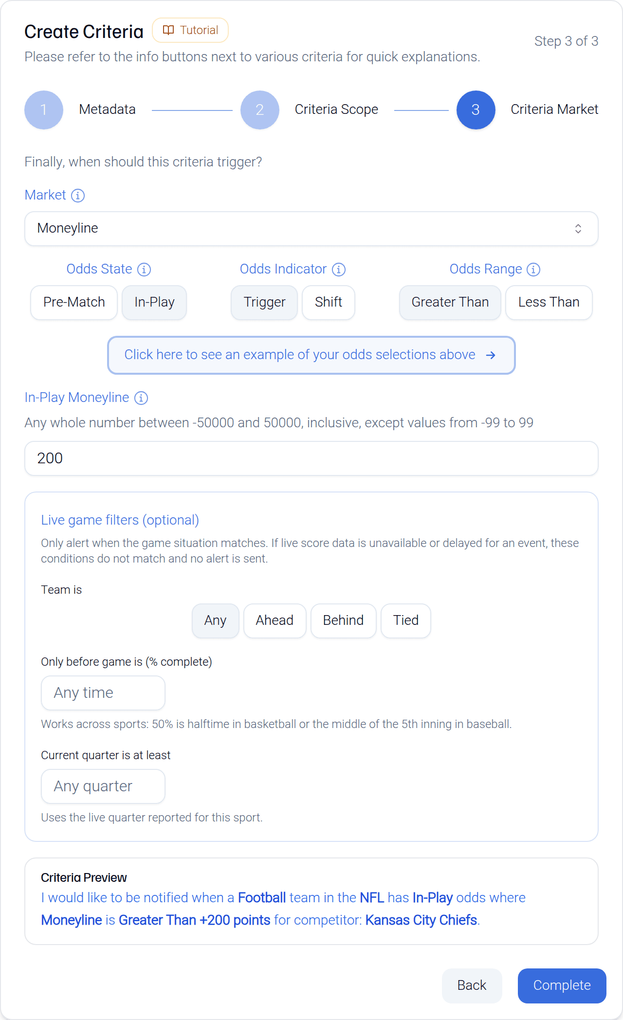The Criteria Market step of the builder showing every field covered in this guide: Market (Moneyline), Odds State (In-Play), Odds Indicator (Trigger), Odds Range (Greater Than), the In-Play Moneyline value (200), optional live game filters, and the generated preview sentence.